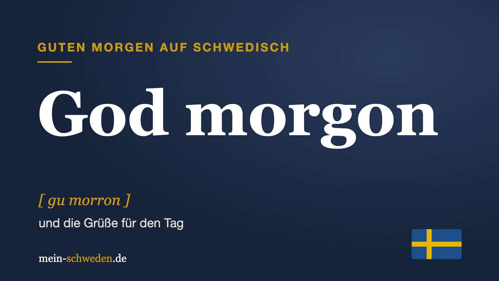 Schriftbild: God morgon, Guten Morgen auf Schwedisch