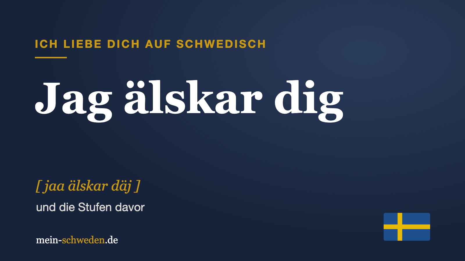 Schriftbild: Jag älskar dig, Ich liebe dich auf Schwedisch